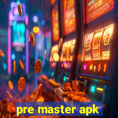 pre master apk